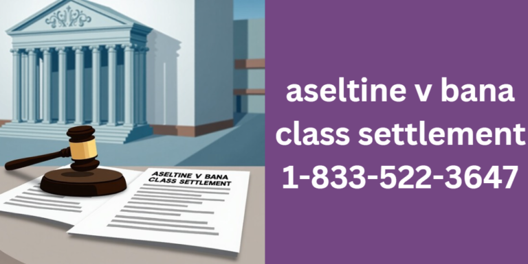 aseltine v bana class settlement 1-833-522-3647